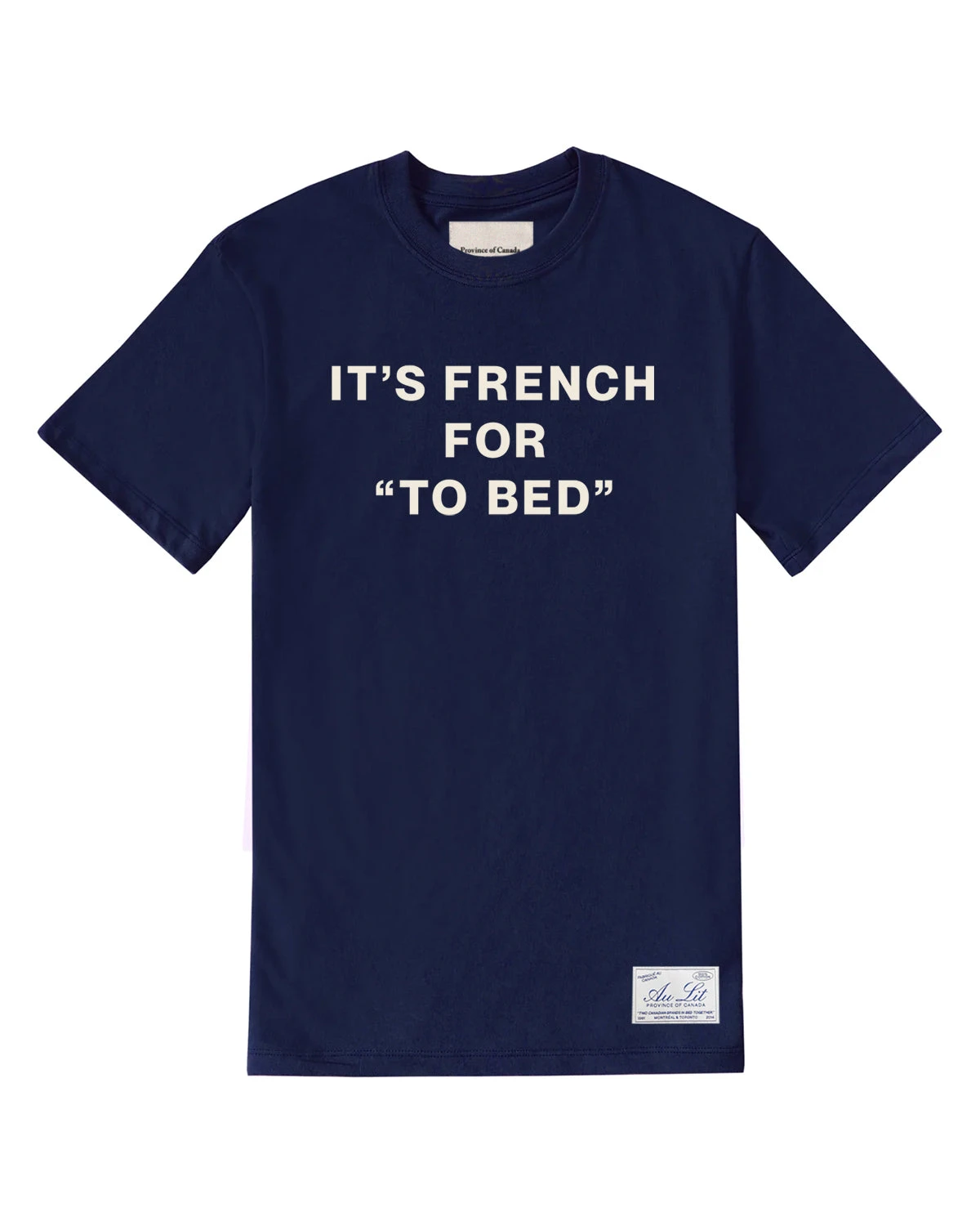 Au Lit X Province Of Canada French For To Bed Tee 18 Au Lit X Province Of Canada French For To Bed Tee - Image 16
